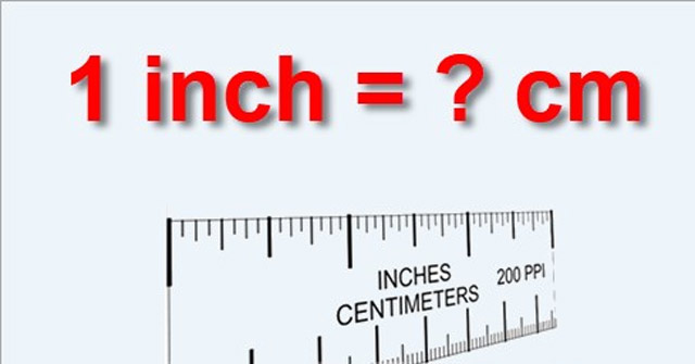 1 inch bằng bao nhiêu cm, mm, m, yard, feet