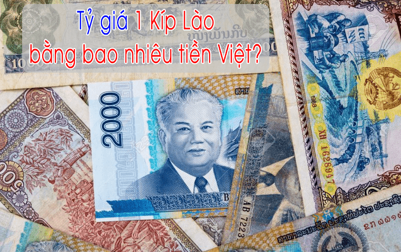 1000 Kíp Lào bằng bao nhiêu tiền Việt